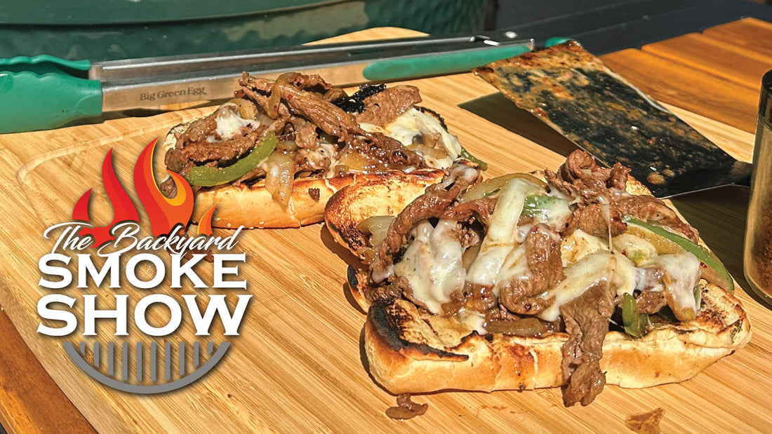 Philly Cheesesteaks on the Big Green Egg | Backyard Smoke Show