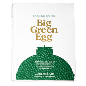 Cooking On The Big Green Egg